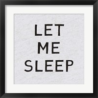 Framed 'Let Me Sleep' border=