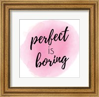 Framed Perfect is Boring