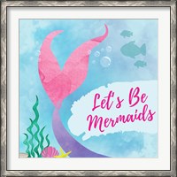 Framed Be Mermaids