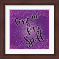 Framed 'Come in for a Spell' border=