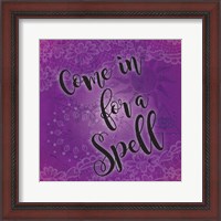 Framed 'Come in for a Spell' border=