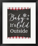 Baby It's Cold Framed Print