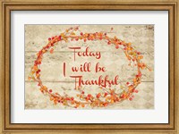 Framed Today I Will Be Thankful