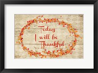 Framed Today I Will Be Thankful