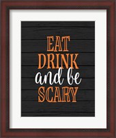 Framed Eat, Drink, Be Scary