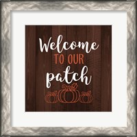 Framed Welcome to Our Patch