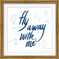 Framed Fly Away With Me