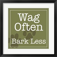 Framed 'Wag Often Bark Less' border=