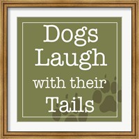 Framed Dogs Laugh with their Tails