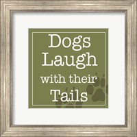 Framed 'Dogs Laugh with their Tails' border=