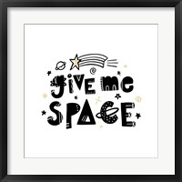 Framed Give Me Space I