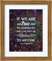 Framed If We Are True To Ourselves - Flowers
