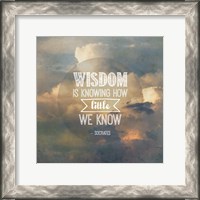 Framed Wisdom is Knowing How Little We Know - Yellow Clouds