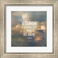 Framed Wisdom is Knowing How Little We Know - Yellow Clouds