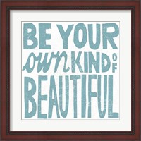 Framed Be Your Own Kind of Beautiful Teal