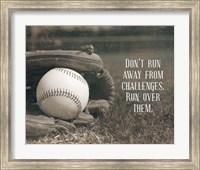 Framed Don't Run Away From Challenges - Baseball Sepia