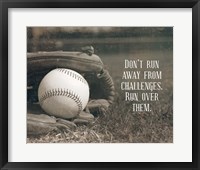 Framed Don't Run Away From Challenges - Baseball Sepia