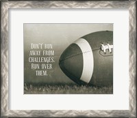 Framed Don't Run Away From Challenges - Football Sepia