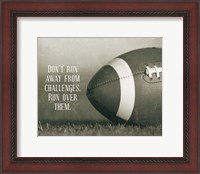 Framed Don't Run Away From Challenges - Football Sepia