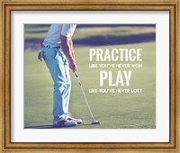 Framed Practice Like You've Never Won - Golf Man