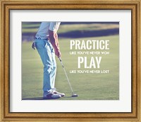 Framed Practice Like You've Never Won - Golf Man