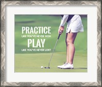 Framed Practice Like You've Never Won - Golf Woman