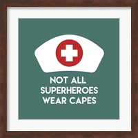 Framed Not All Superheroes Wear Capes - Nurse Teal