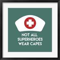 Framed Not All Superheroes Wear Capes - Nurse Teal