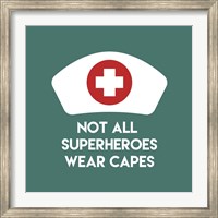 Framed Not All Superheroes Wear Capes - Nurse Teal