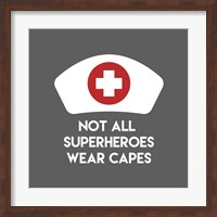 Framed Not All Superheroes Wear Capes - Nurse Gray