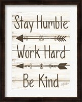 Framed Stay Humble - Work Hard - Be Kind
