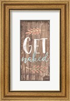 Framed Get Naked