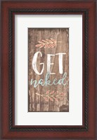 Framed Get Naked