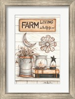 Framed Farm Living is the Life for Me