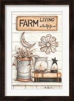 Framed Farm Living is the Life for Me