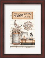 Framed Farm Living is the Life for Me