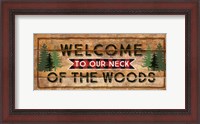 Framed Welcome to Our Neck of the Woods