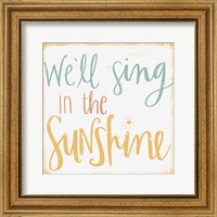 Framed Sing in the Sunshine