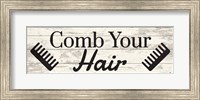 Framed Comb Your Hair