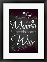 Momma Needs Some Wine Framed Print