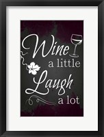 Wine a Little Framed Print