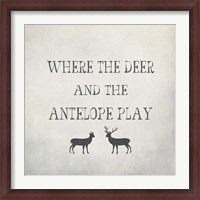 Framed Where the Deer and Antelope