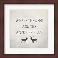 Framed Where the Deer and Antelope