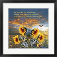 Framed I Want to be a Sunflower