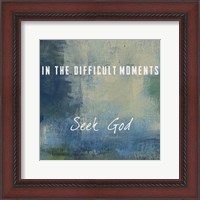 Framed Seek God