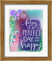 Framed Perfect Day to be Happy