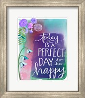 Framed Perfect Day to be Happy