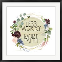 Framed Less Worry, More Faith
