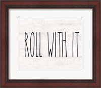 Framed Roll With It