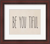 Framed Be You Tiful